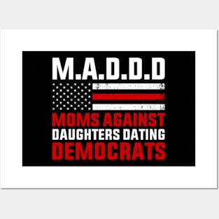 Moms Against Daughters Dating Democrats Posters and Art